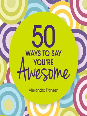 cover image of 50 Ways to Say You're Awesome